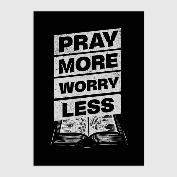 Pray more, worry less